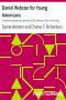 [Gutenberg 41300] • Daniel Webster for Young Americans / Comprising the greatest speeches of the defender of the Constitution